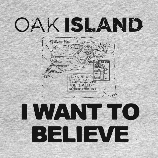 Oak Island I Want to Believe by OakIslandMystery